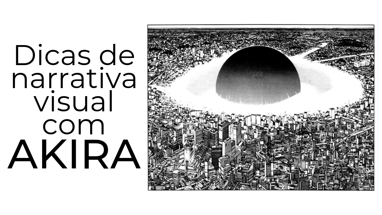 Dicas de narrativa visual com AKIRA