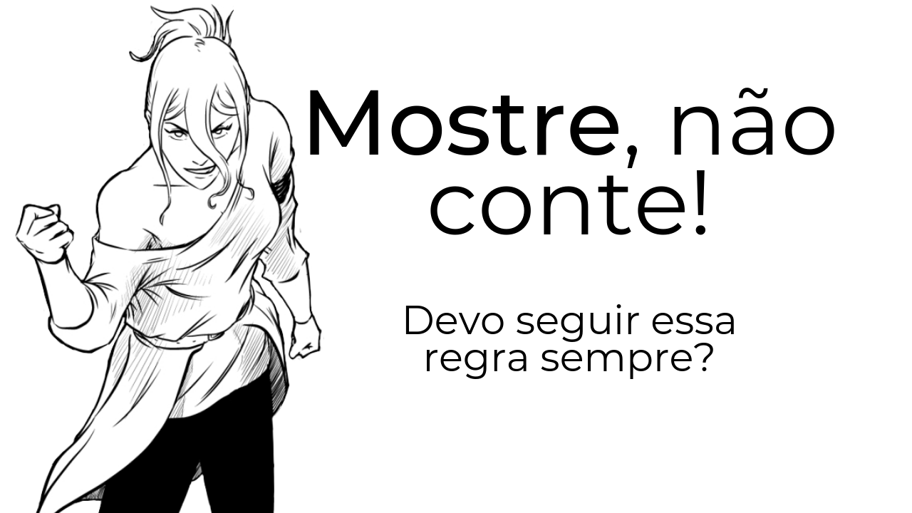 Mostre, não conte