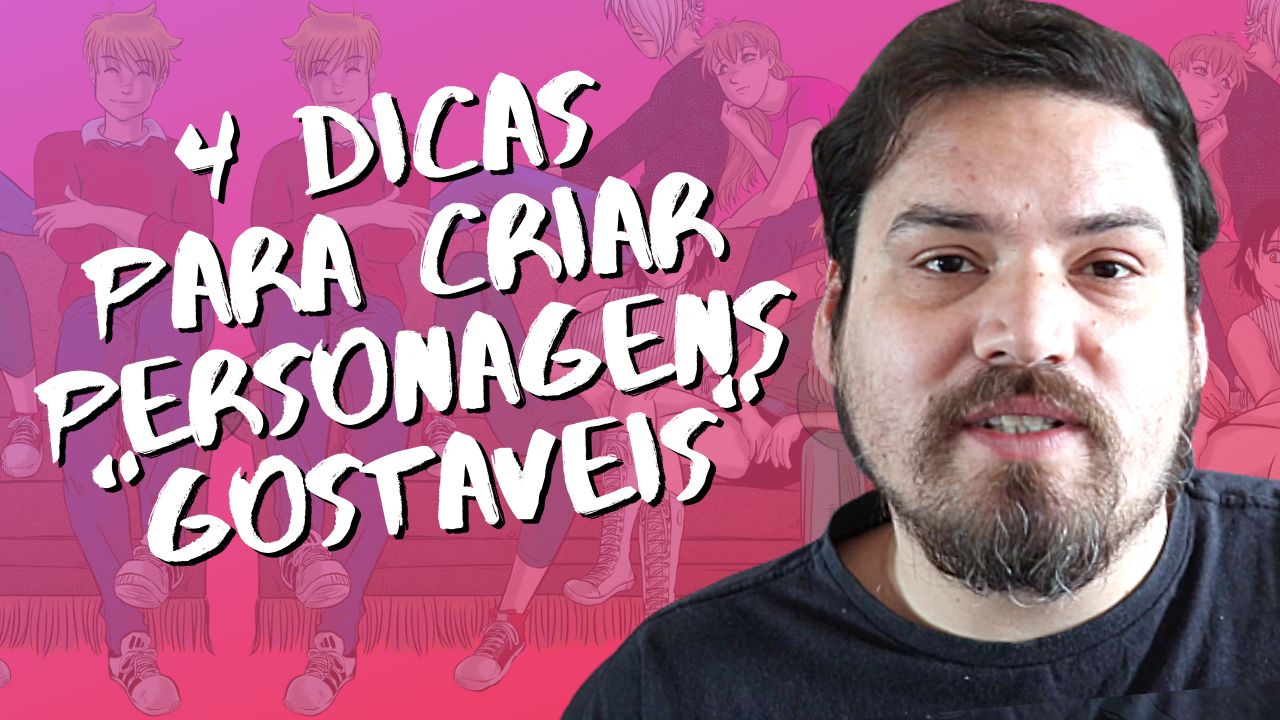 dicas para criar personagens gostáveis